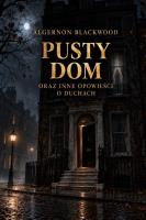 Okładka książki Pusty dom oraz inne opowieści o duchach