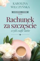Okładka książki Rachunek za szczęście, czyli caffe latte wyd. 2