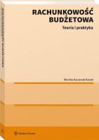 Rachunkowość budżetowa. Teoria i praktyka. Autor: dr Monika Kaczurak-Kozak. SmakLiter.pl Okładka książki Rachunkowość budżetowa. Teoria i praktyka