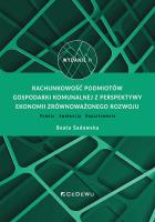Rachunkowość podmiotów gospodarki komunalnej z perspektywy ekonomii zrównoważonego rozwoju. Pomiar -. Autor: Sadowska Beata. SmakLiter.pl Okładka książki Rachunkowość podmiotów gospodarki komunalnej z perspektywy ekonomii zrównoważonego rozwoju. Pomiar -