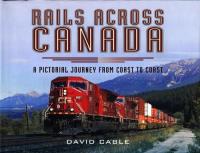 RAILS ACROSS CANADA. Autor: Cable David. SmakLiter.pl Okładka książki RAILS ACROSS CANADA