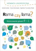 Rama czy lama? Różnicowanie głosek R – L. Autor: Dudziec K., Głuchowska H., Tarczyńska-Płatek A.. SmakLiter.pl Okładka książki Rama czy lama? Różnicowanie głosek R – L