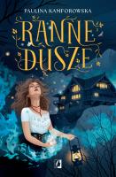 Ranne dusze. Autor: Paulina Kamforowska. SmakLiter.pl Okładka książki Ranne dusze