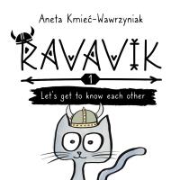 Ravavik T.1 Lets get to know each other. Autor: Aneta Kmieć-Wawrzyniak. SmakLiter.pl Okładka książki Ravavik T.1 Lets get to know each other