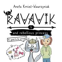 Ravavik T.4 Ravavik and the rebellious princess. Autor: Aneta Kmieć-Wawrzyniak. SmakLiter.pl Okładka książki Ravavik T.4 Ravavik and the rebellious princess