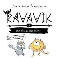Ravavik T.5 Ravavik meets a monster. Autor: Aneta Kmieć-Wawrzyniak. SmakLiter.pl Okładka książki Ravavik T.5 Ravavik meets a monster
