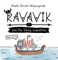 Ravavik T.7 Ravavik and the Viking expedition. Autor: Aneta Kmieć-Wawrzyniak. SmakLiter.pl Okładka książki Ravavik T.7 Ravavik and the Viking expedition