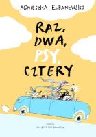 Raz, dwa, psy, cztery. Autor: Agnieszka Elbanowska. SmakLiter.pl Okładka książki Raz, dwa, psy, cztery