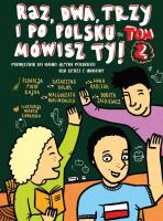 Okładka książki Raz, dwa, trzy i po polsku mówisz TY! T.2