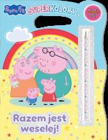 Okładka książki Razem jest weselej. Świnka Peppa. SuperKolory