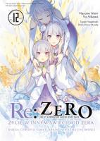 Okładka książki Re: Zero. Życie w innym świecie od zera. Księga Czwarta. Tom 12