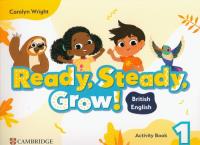 Ready, Steady, Grow! Level 1 Activity Book British English. Autor: Wright Carolyn. SmakLiter.pl Okładka książki Ready, Steady, Grow! Level 1 Activity Book British English