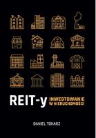 REIT-y Inwestowanie w nieruchomości. Autor: Tokarz Daniel. SmakLiter.pl Okładka książki REIT-y Inwestowanie w nieruchomości