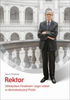 Okładka książki Rektor. Władysław Findeisen i jego udział w demokratyzacji Polski