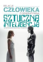 Relacje człowieka z generatywną sztuczną.... Autor:   Praca zbiorowa. SmakLiter.pl Okładka książki Relacje człowieka z generatywną sztuczną...