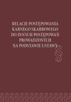 Okładka książki Relacje postępowania karnego skarbowego do...
