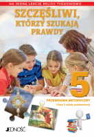 Religia SP 5 Przewodnik metodyczny Szczęśliwi, którzy szukają prawdy. Autor: K. Mielnicki, E. Kondrak. SmakLiter.pl Okładka książki Religia SP 5 Przewodnik metodyczny Szczęśliwi, którzy szukają prawdy