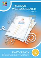 Religia Trwajcie w miłości mojej Karty pracy dla klasy IV szkoła podstawowa. Autor: Opracowanie zbiorowe. SmakLiter.pl Okładka książki Religia Trwajcie w miłości mojej Karty pracy dla klasy IV szkoła podstawowa