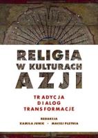 Okładka książki Religia w kulturach Azji. Tradycja, dialog...