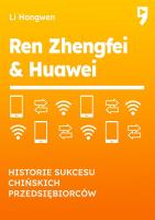 Ren Zhengfei & Huawei. Historie sukcesu chińskich przedsiębiorców. Autor: Li Hongwen. SmakLiter.pl Okładka książki Ren Zhengfei & Huawei. Historie sukcesu chińskich przedsiębiorców