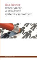 Resentyment w strukturze systemów moralnych. Autor: Max Scheler. SmakLiter.pl Okładka książki Resentyment w strukturze systemów moralnych