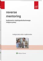 Okładka książki Reverse mentoring. Budowanie międzypokoleniowego miejsca pracy