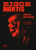 Rigor Mortis. Autor: Żak Tomasz, Jacek Piekiełko. SmakLiter.pl Okładka książki Rigor Mortis