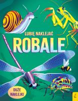 Okładka książki Robale. Lubię naklejać