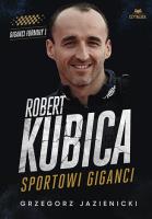 Okładka książki Robert Kubica. Sportowi giganci