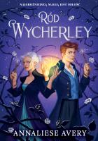 Ród Wycherley. Tom 1. Autor: Annaliese Avery. SmakLiter.pl Okładka książki Ród Wycherley. Tom 1