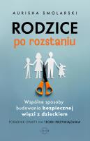 Rodzice po rozstaniu. Autor: Smolarski Aurisha, Clarke-Fields Hunter. SmakLiter.pl Okładka książki Rodzice po rozstaniu
