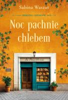 Rodzina Consonni T.1 Noc pachnie chlebem. Autor: Waszut Sabina. SmakLiter.pl Okładka książki Rodzina Consonni T.1 Noc pachnie chlebem