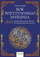 Okładka książki Rok pozytywnego myślenia. 365 krótkich lekcji, które zmienią twój sposób patrzenia na życie