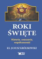 Roki Święte. Historia, znaczenie, współczesność. Autor: Janusz Królikowski. SmakLiter.pl Okładka książki Roki Święte. Historia, znaczenie, współczesność