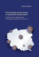 Rola kapitału społecznego w sytuacjach kryzysowych. Autor: Beata Skubiak. SmakLiter.pl Okładka książki Rola kapitału społecznego w sytuacjach kryzysowych