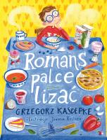 Romans palce lizać. Autor: Grzegorz Kasdepke. SmakLiter.pl Okładka książki Romans palce lizać