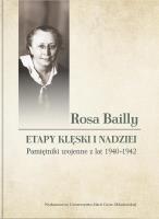 Rosa Bailly: Etapy klęski i nadziei. Pamiętniki.... Autor: red. Małgorzata Nossowska. SmakLiter.pl Okładka książki Rosa Bailly: Etapy klęski i nadziei. Pamiętniki...