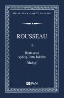 Rousseau sędzią Jana Jakuba. Dialogi. Autor: Rousseau Jan Jakub. SmakLiter.pl Okładka książki Rousseau sędzią Jana Jakuba. Dialogi
