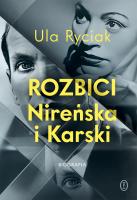 Rozbici. Nireńska i Karski. Autor: Ula Ryciak. SmakLiter.pl Okładka książki Rozbici. Nireńska i Karski