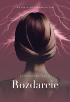 Rozdarcie. Perspektywa. Tom 2. Autor: Natalia Pożarowszczyk. SmakLiter.pl Okładka książki Rozdarcie. Perspektywa. Tom 2