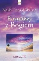 Rozmowy z Bogiem Księga III (twarda oprawa) - uszkodzone. Autor: Neale Donald Walsch. SmakLiter.pl Okładka książki Rozmowy z Bogiem Księga III (twarda oprawa) - uszkodzone