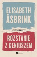 Rozstanie z geniuszem - uszkodzone. Autor: Asbrink Elisabeth. SmakLiter.pl Okładka książki Rozstanie z geniuszem - uszkodzone