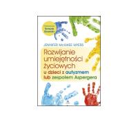 Okładka książki Rozwijanie umiejętności życiowych u dzieci z autyzmem lub zespołem Aspergera