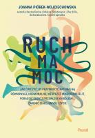 Ruch ma moc. Autor: Piórek-Wojciechowska Joanna. SmakLiter.pl Okładka książki Ruch ma moc