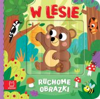 Ruchome obrazki. W lesie. Autor: Kaczyńska Agata. SmakLiter.pl Okładka książki Ruchome obrazki. W lesie