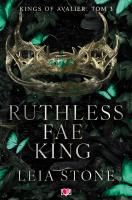 Ruthless Fae King. Kings of Avalier. Tom 3. Autor: Leia Stone. SmakLiter.pl Okładka książki Ruthless Fae King. Kings of Avalier. Tom 3