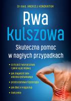 Rwa kulszowa. Skuteczna pomoc w nagłych przypadkach. Autor: Kondratiuk Andrzej. SmakLiter.pl Okładka książki Rwa kulszowa. Skuteczna pomoc w nagłych przypadkach