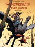 Rycerz Bragon. W Poszukiwaniu Ptaka Czasu. Tom 4. Autor: Le Tendre Serge, Régis Loisel. SmakLiter.pl Okładka książki Rycerz Bragon. W Poszukiwaniu Ptaka Czasu. Tom 4