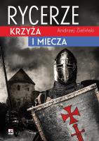 Rycerze krzyża i miecza wyd. 3. Autor: Andrzej Zieliński. SmakLiter.pl Okładka książki Rycerze krzyża i miecza wyd. 3