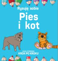 Rysuję sobie. Pies i Kot. Autor: Luba Ristujczina. SmakLiter.pl Okładka książki Rysuję sobie. Pies i Kot